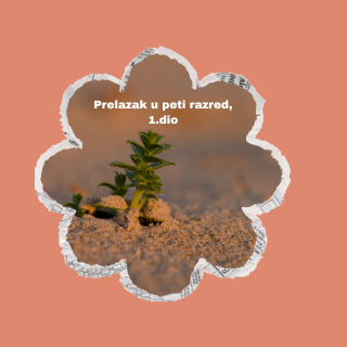 Prelazak u peti razred, prvi dio